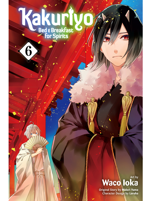 Title details for Kakuriyo: Bed & Breakfast for Spirits, Volume 6 by Waco Ioka - Available